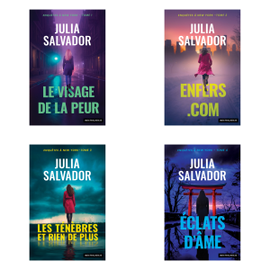 Les quatre tomes de la série Enquêtes à New York de Julia Salvador : Le Visage de la Peur, Enfers.com, Les Ténèbres et rien de plus et Éclats d’âme.