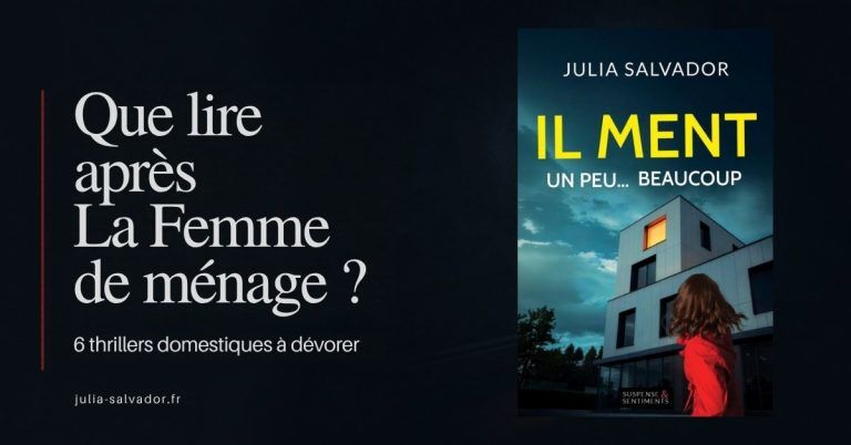 Que lire après La Femme de ménage ? 6 thrillers domestiques à dévorer, avec la couverture d’Il ment, un peu… beaucoup de Julia Salvador